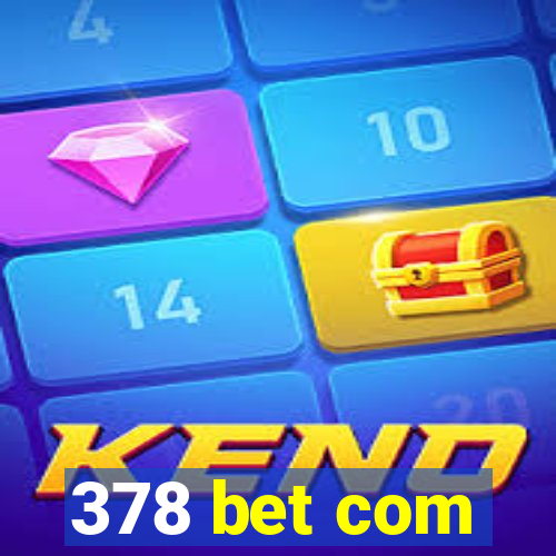 378 bet com